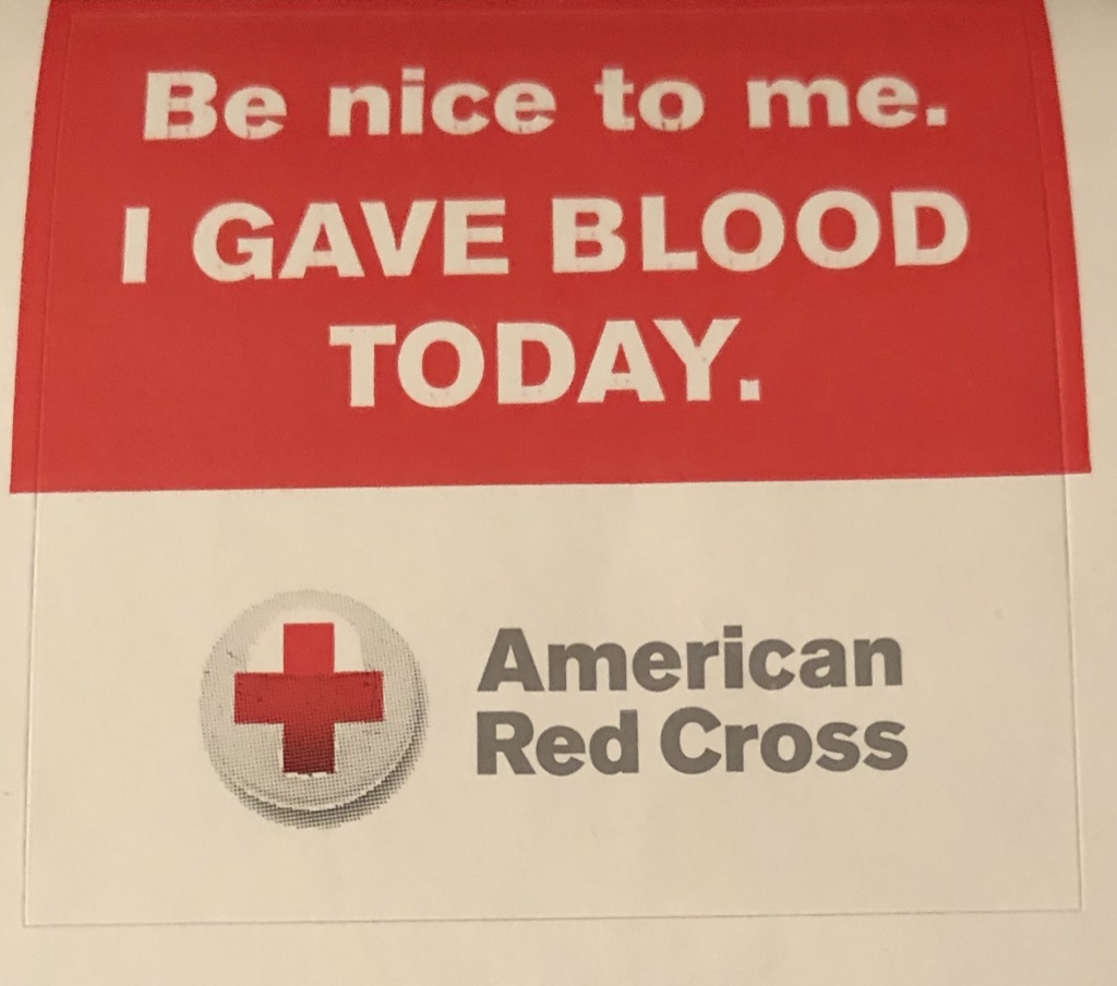 Sticker that says Be nice to me, I gave blood today. American Red Cross